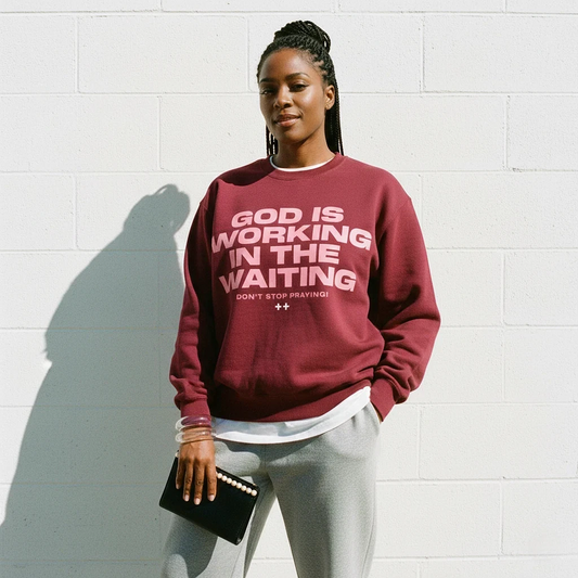 God Is Working Sweatshirt Maroon