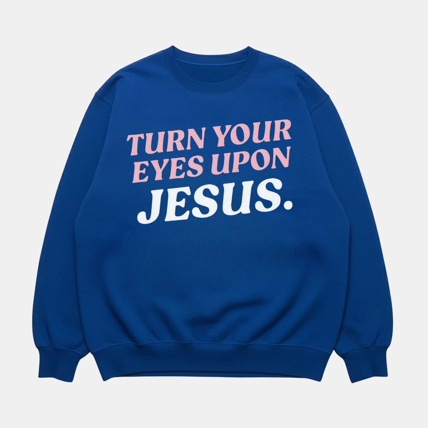 Eyes Upon Jesus Sweatshirt Royal