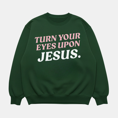 Eyes Upon Jesus Sweatshirt Green