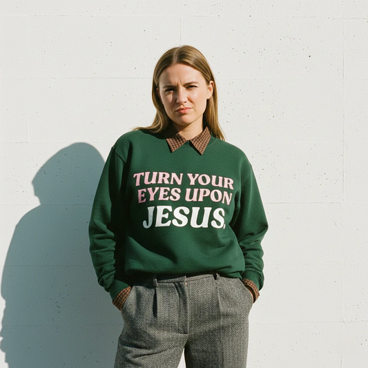 Eyes Upon Jesus Sweatshirt Green
