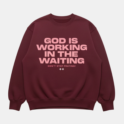 God Is Working Sweatshirt Maroon