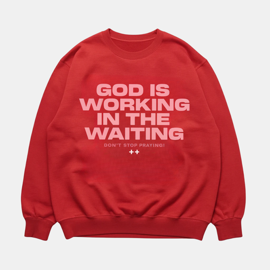 God Is Working Sweatshirt Red