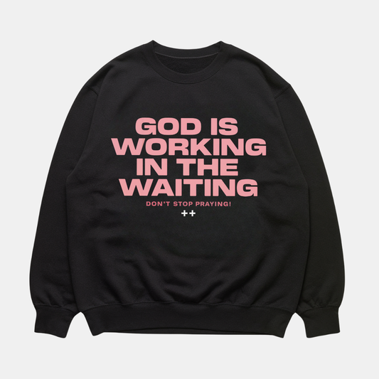 God Is Working Sweatshirt Black