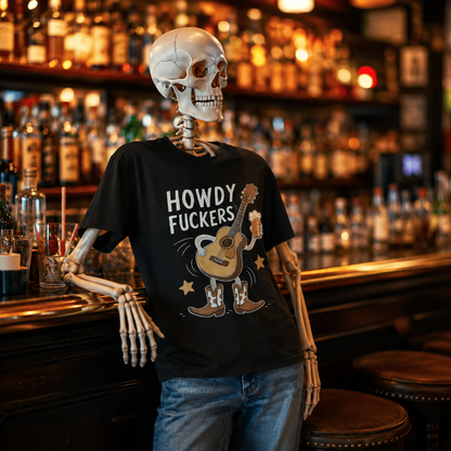 Howdy Fuckers Tee