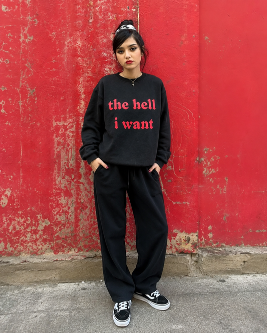 hell i want sweatshirt