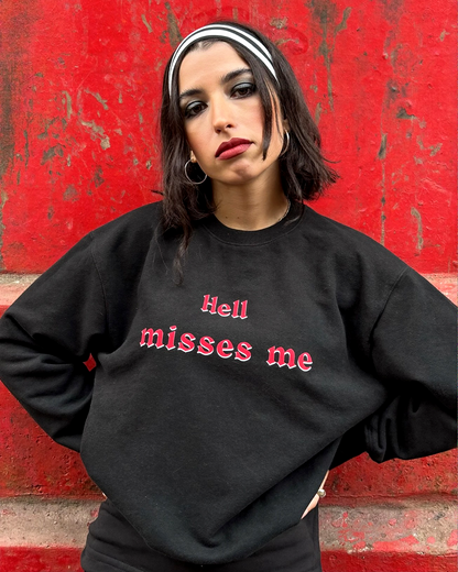 hell misses me sweatshirt