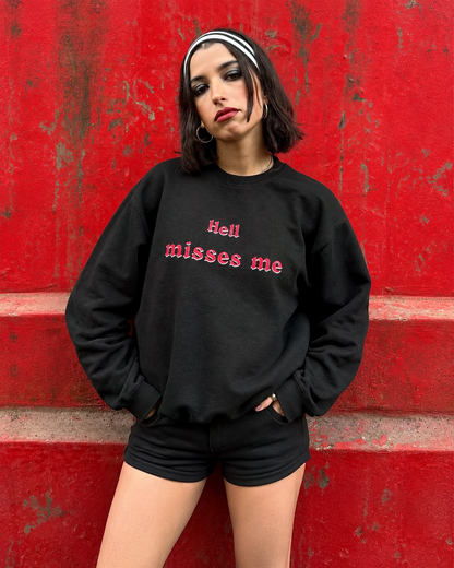 hell misses me sweatshirt