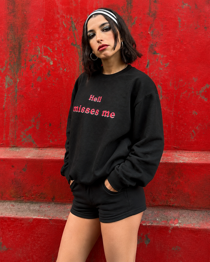 hell misses me sweatshirt
