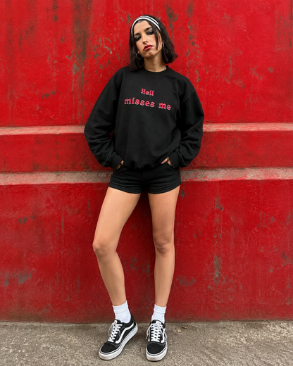 hell misses me sweatshirt