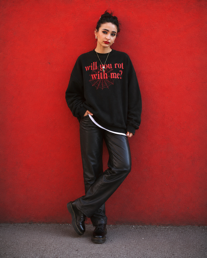 rot with me sweatshirt